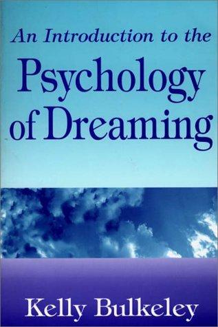 An Introduction to the Psychology of Dreaming