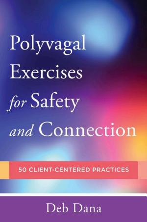 Polyvagal Exercises for Safety and Connection: A Guide for Therapists