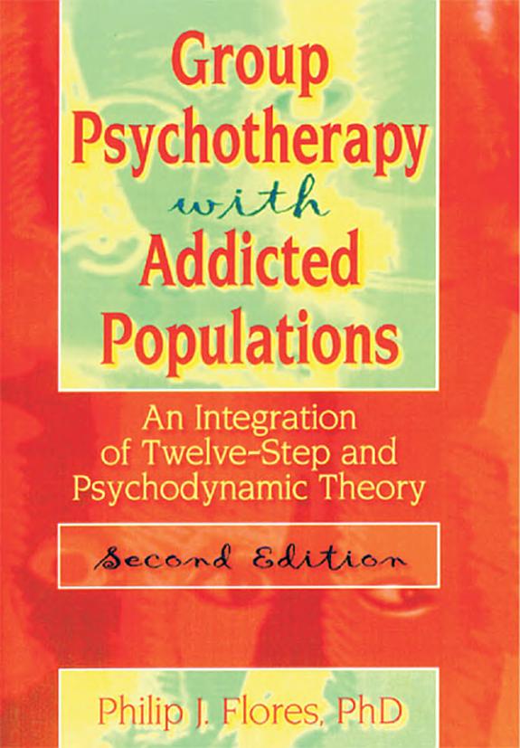 Group Psychotherapy with Addicted Populations: An Integration of Twelve-Step and Psychodynamic Theory