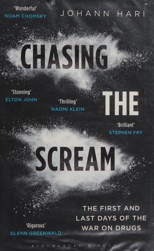 Chasing the Scream: The Search for the Truth About Addiction