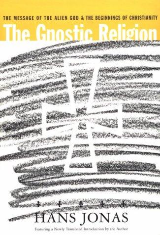 The Gnostic Religion: The Message of the Alien God and the Beginnings of Christianity