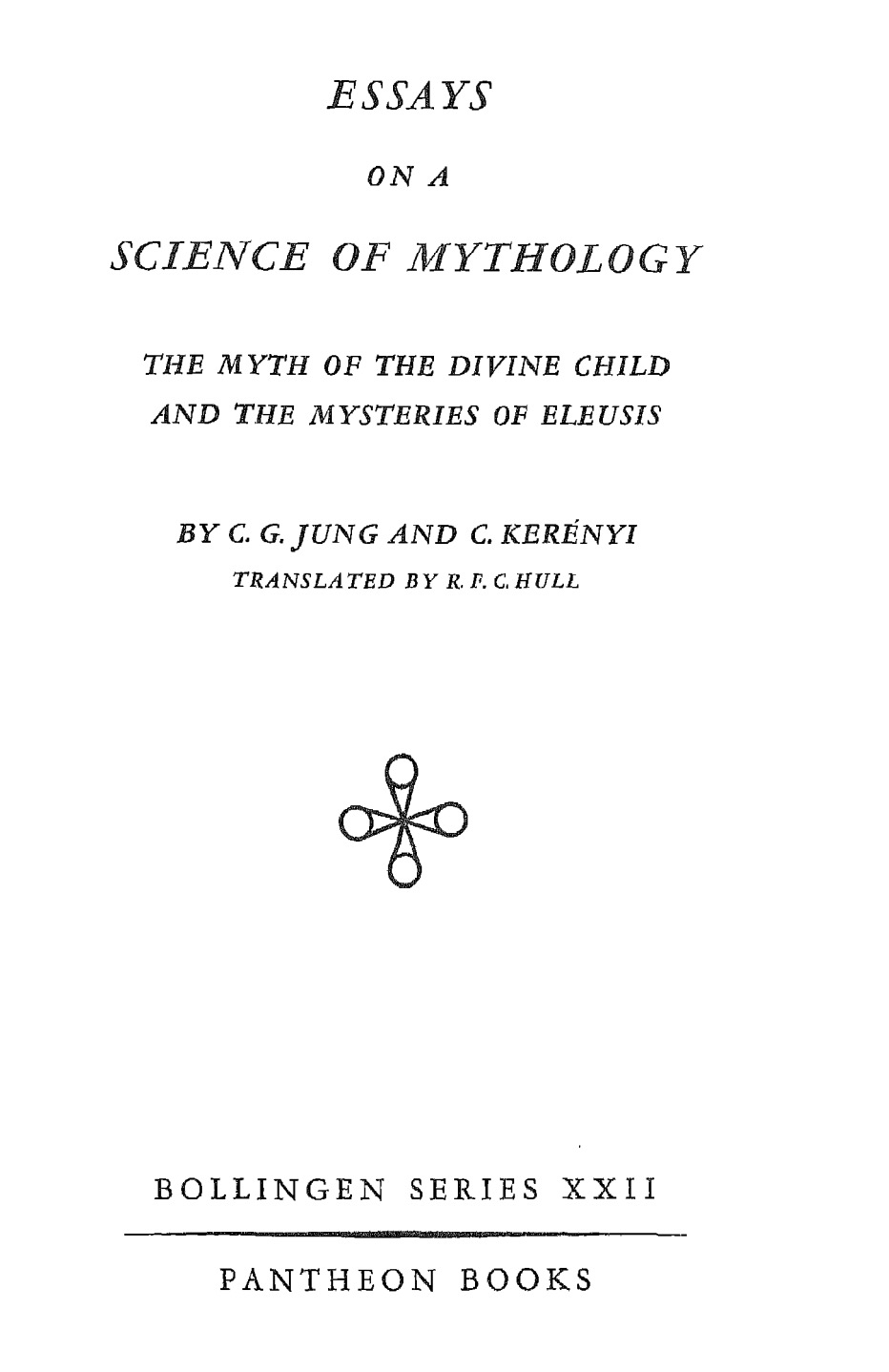 Essays on a Science of Mythology: The Myth of the Divine Child and the Mysteries of Eleusis
