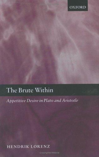 The Brute Within: Appetitive Desire in Plato and Aristotle