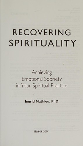 Recovering Spirituality: Achieving Emotional Sobriety in Your Spiritual Practice