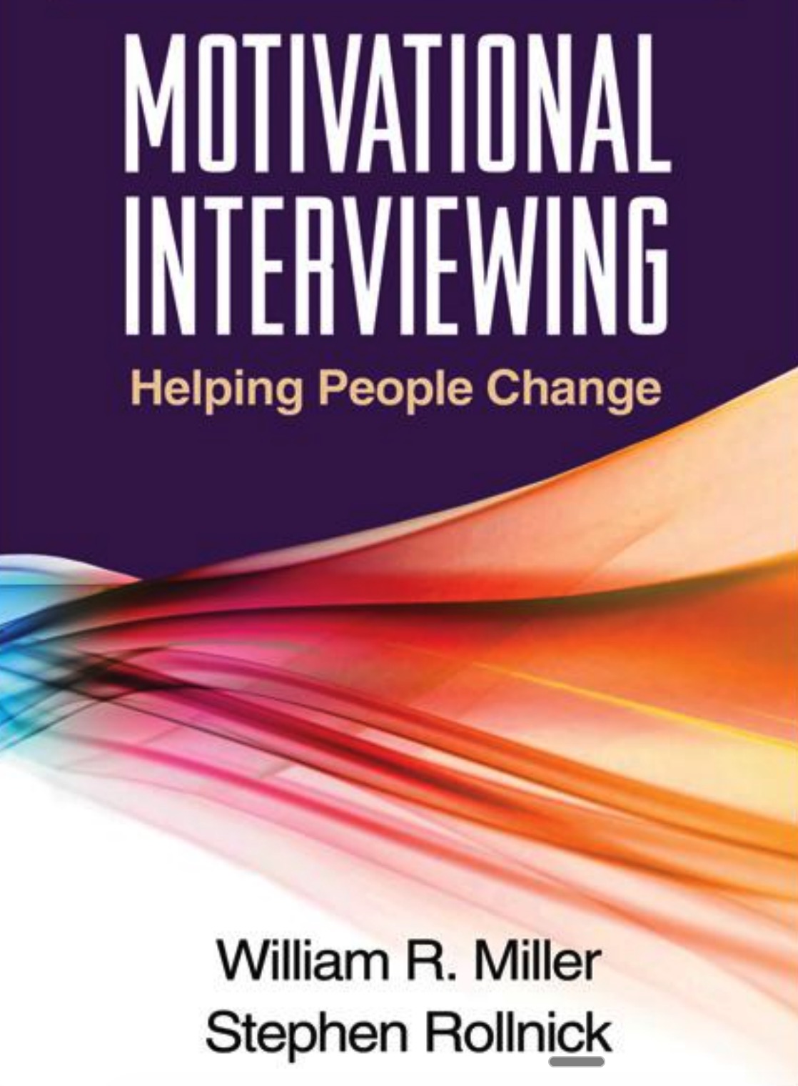 Motivational Interviewing: Helping People Change, Third Edition