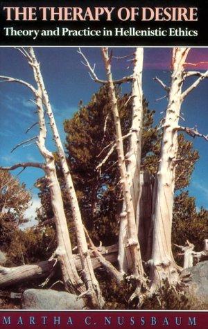 The Therapy of Desire: Theory and Practice in Hellenistic Ethics