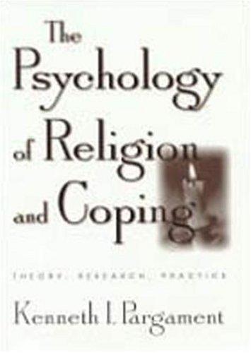The Psychology of Religion and Coping: Theory, Research, Practice