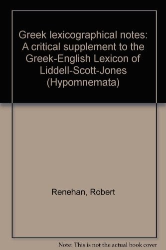 Greek Lexicographical Notes: A Critical Supplement to the Greek-English Lexicon of Liddell-Scott-Jones